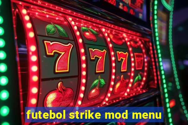 futebol strike mod menu